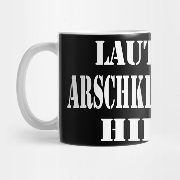 Lauter Arschkrampen hier by Foxxy Merch